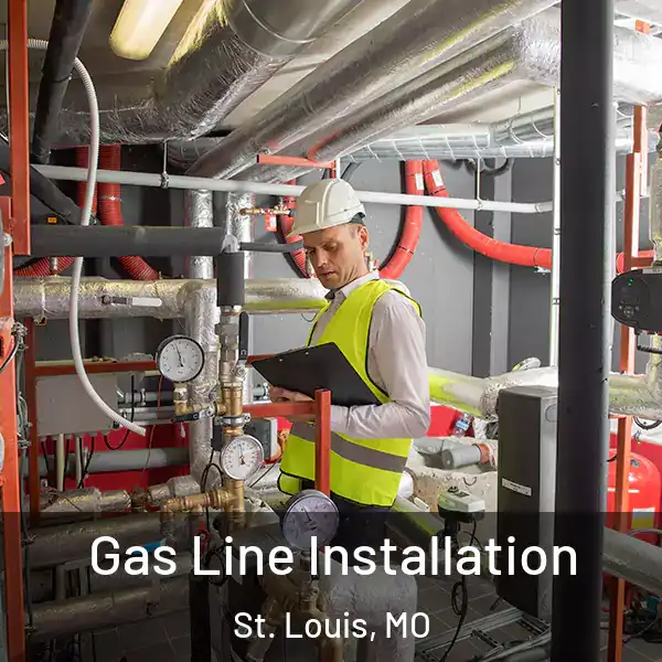  Gas Line Installation St. Louis, MO