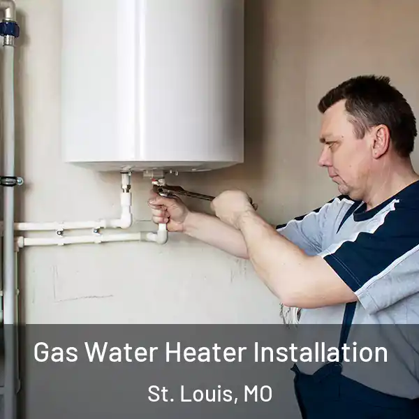  Gas Water Heater Installation St. Louis, MO