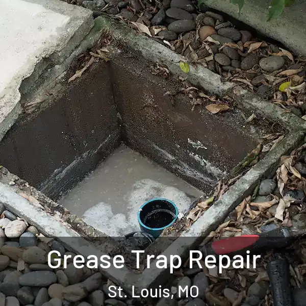  Grease Trap Repair St. Louis, MO