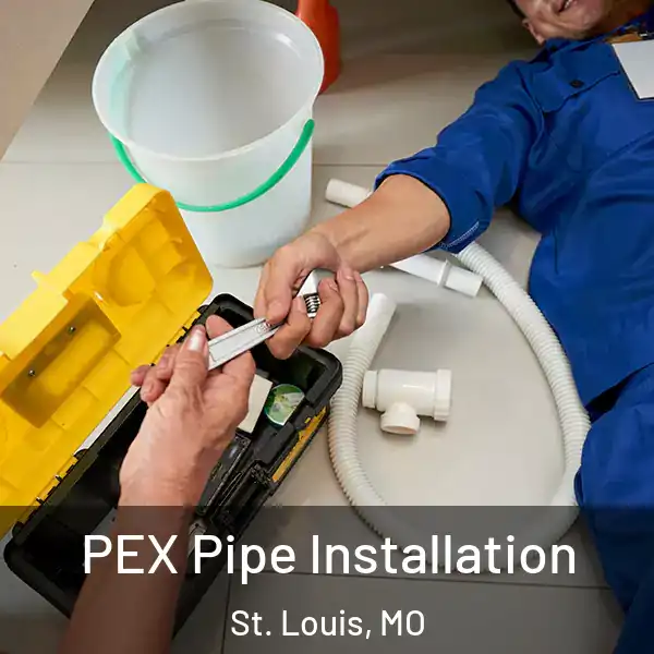  PEX Pipe Installation St. Louis, MO