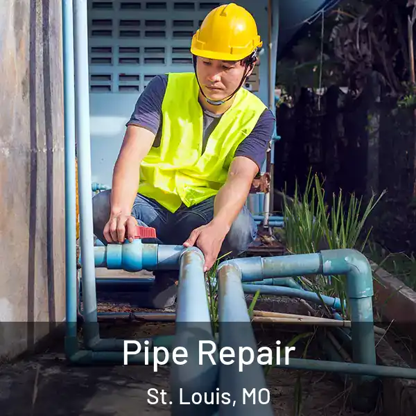  Pipe Repair St. Louis, MO