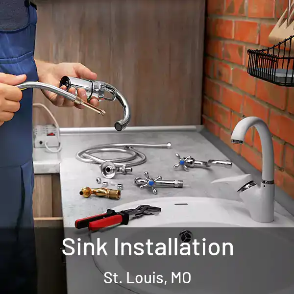  Sink Installation St. Louis, MO
