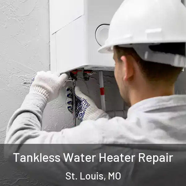  Tankless Water Heater Repair St. Louis, MO