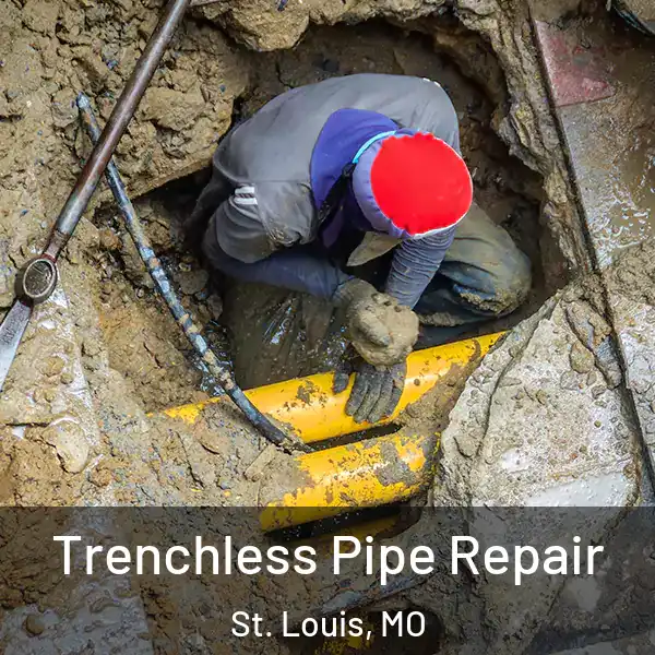  Trenchless Pipe Repair St. Louis, MO
