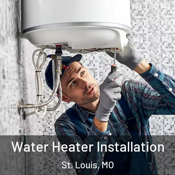  Water Heater Installation St. Louis, MO