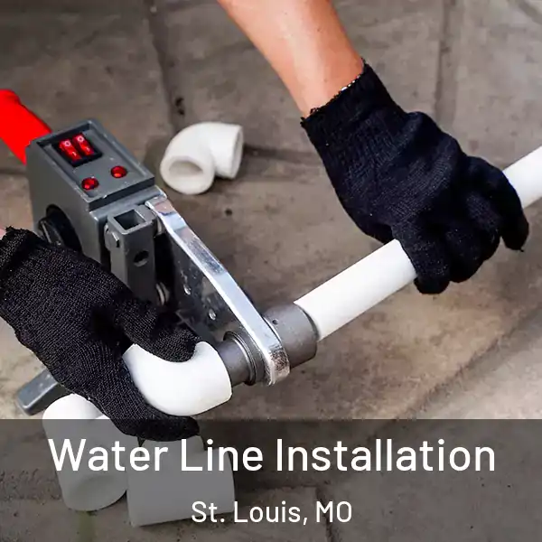 Water Line Installation St. Louis, MO