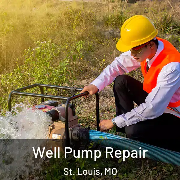  Well Pump Repair St. Louis, MO