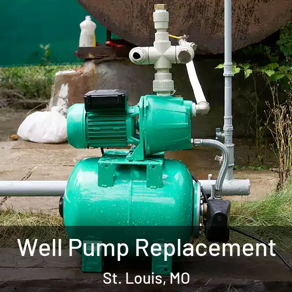  Well Pump Replacement St. Louis, MO